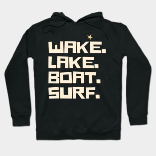 WAKE lake boat surf funny saying Hoodie